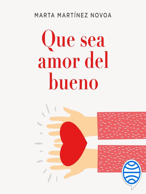 Title details for Que sea amor del bueno by Marta Martínez Novoa - Wait list